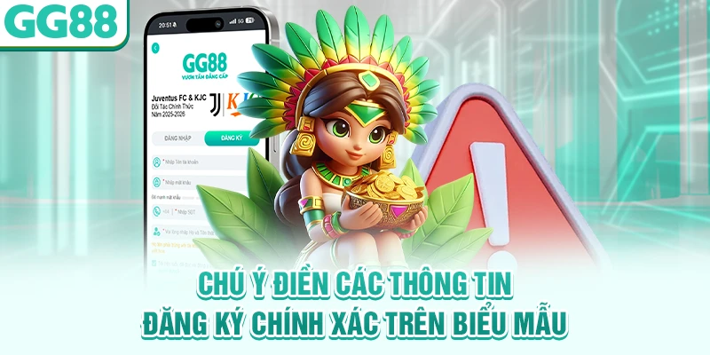 Chú ý điền các thông tin đăng ký chính xác trên biểu mẫu